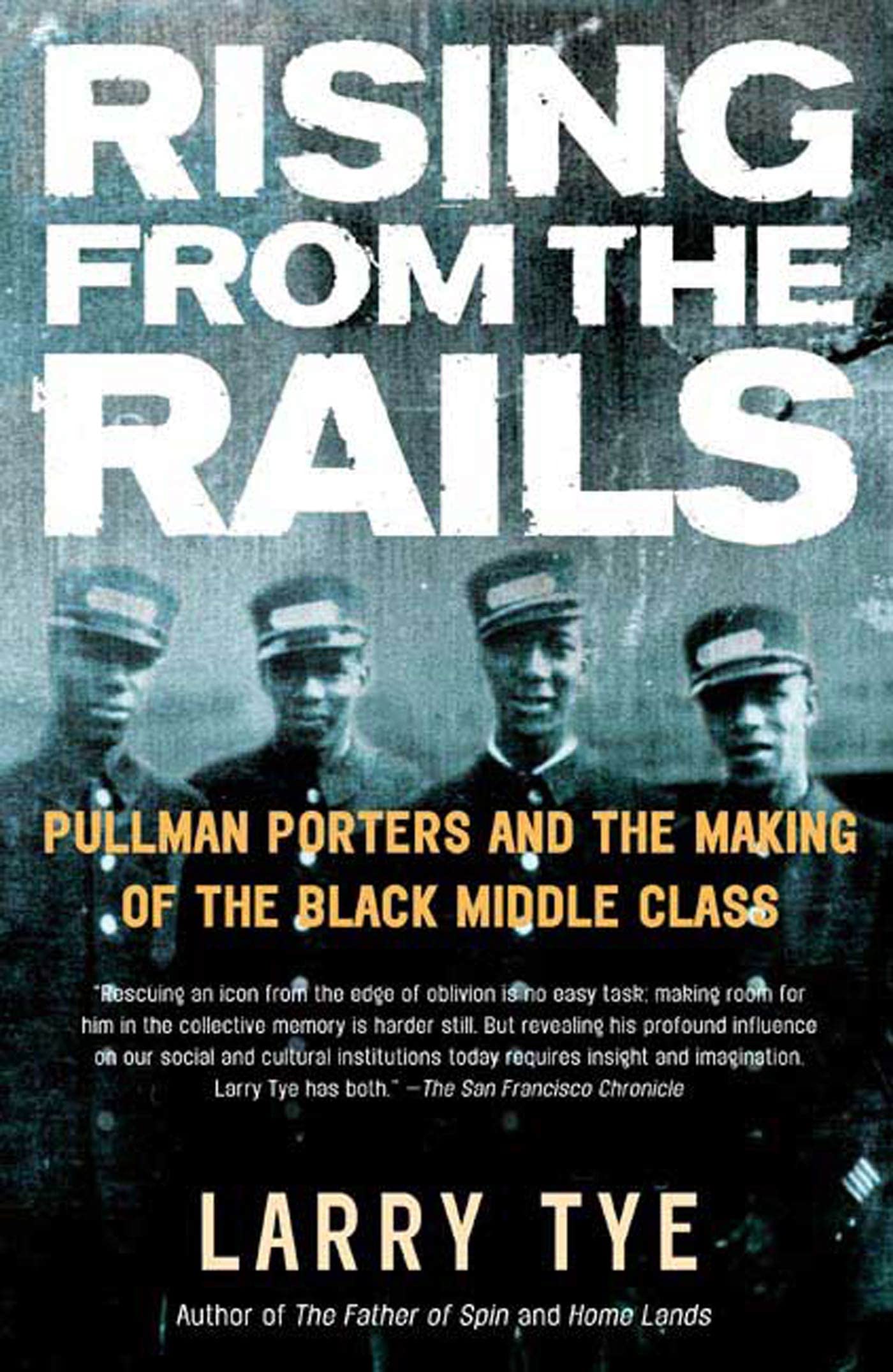 Rising From The Rails Pullman Porters And The Making Of The Black Middle Class