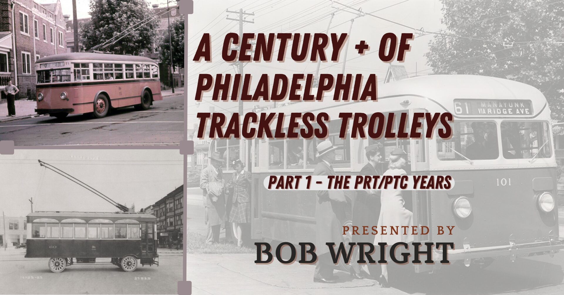 A Century Plus Of Philadelphia Trackless Trolleys PRT PTC Years